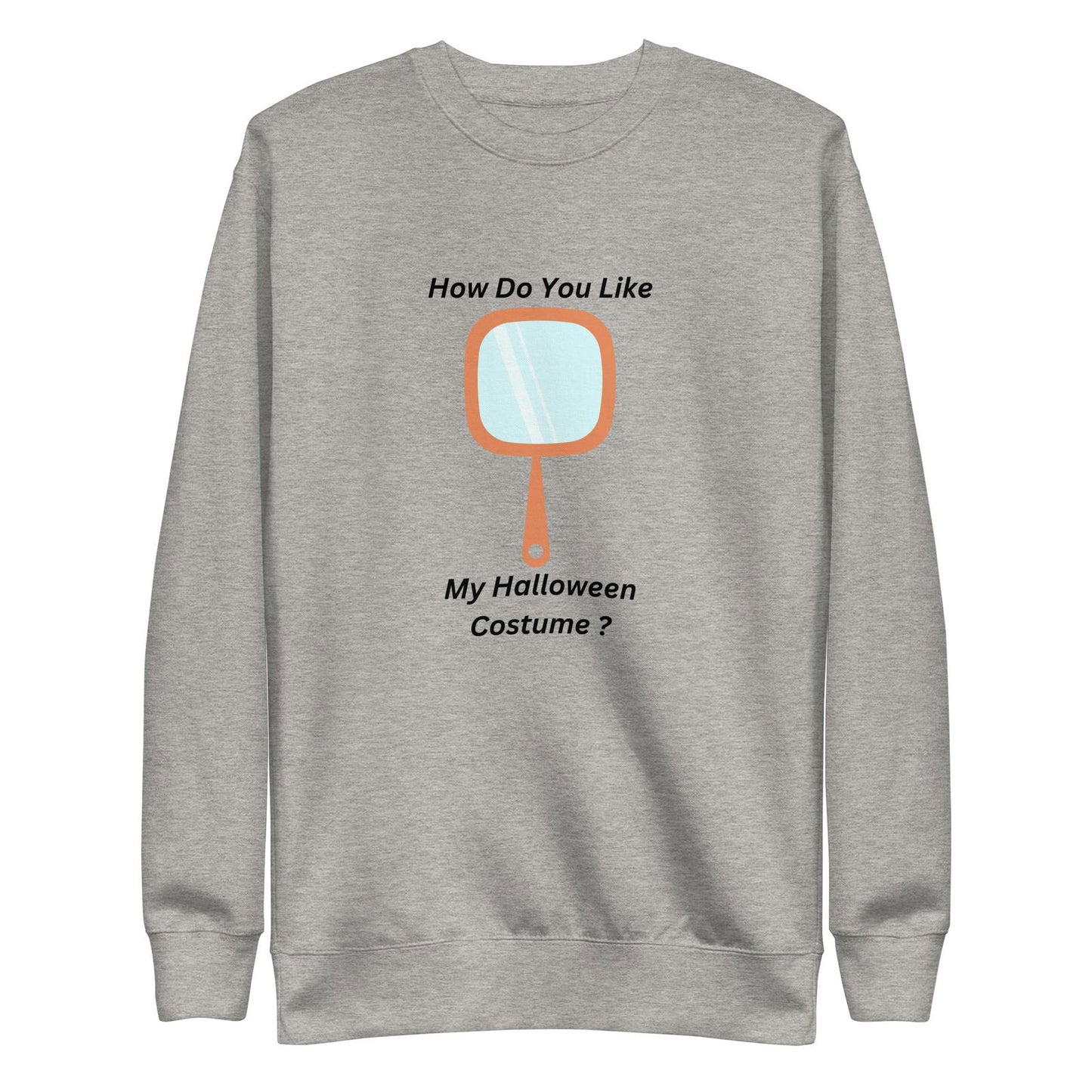 How Do You Like My Halloween Costume? halloween Unisex Premium Sweatshirt - #tag1# - #tag2# -