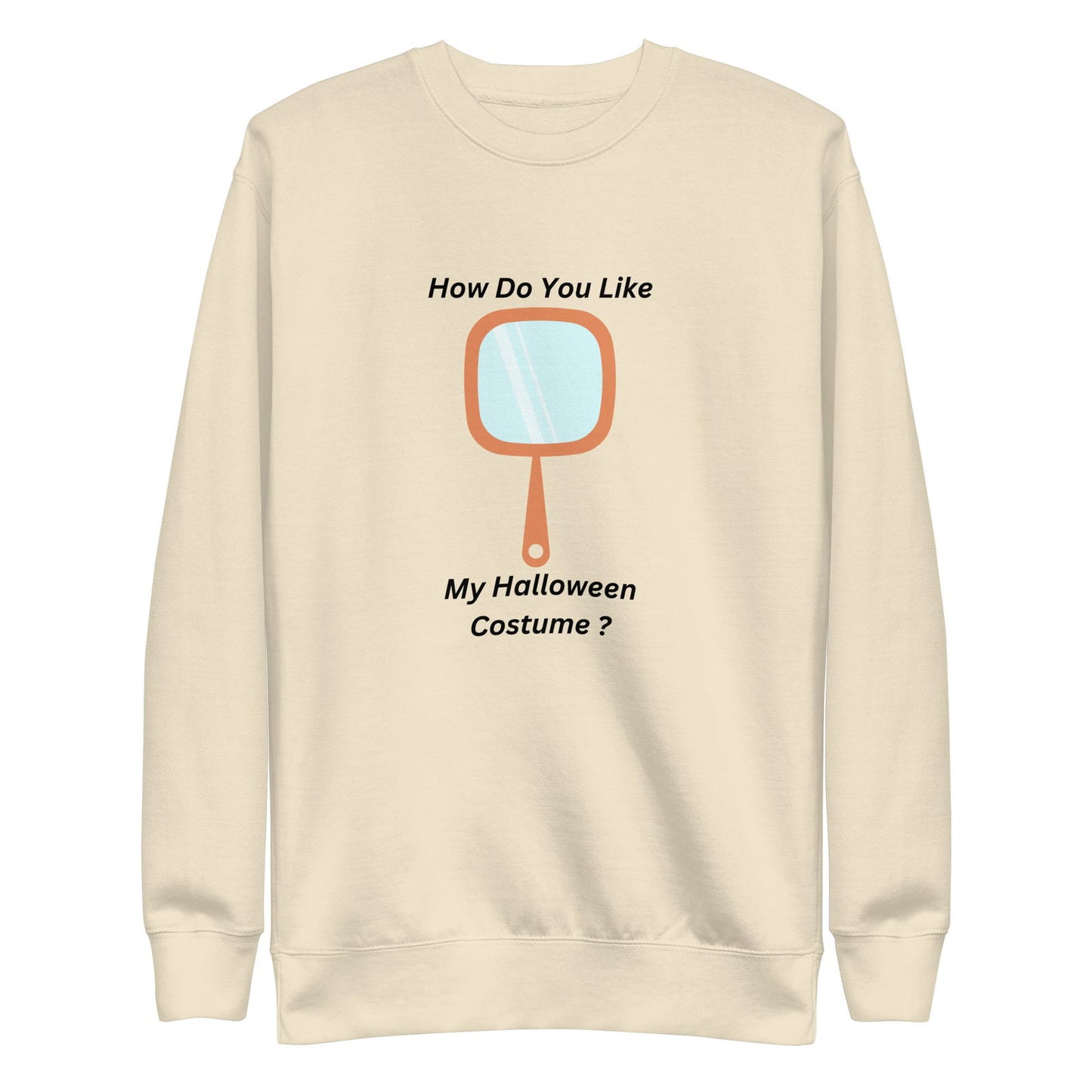 How Do You Like My Halloween Costume? halloween Unisex Premium Sweatshirt - #tag1# - #tag2# -