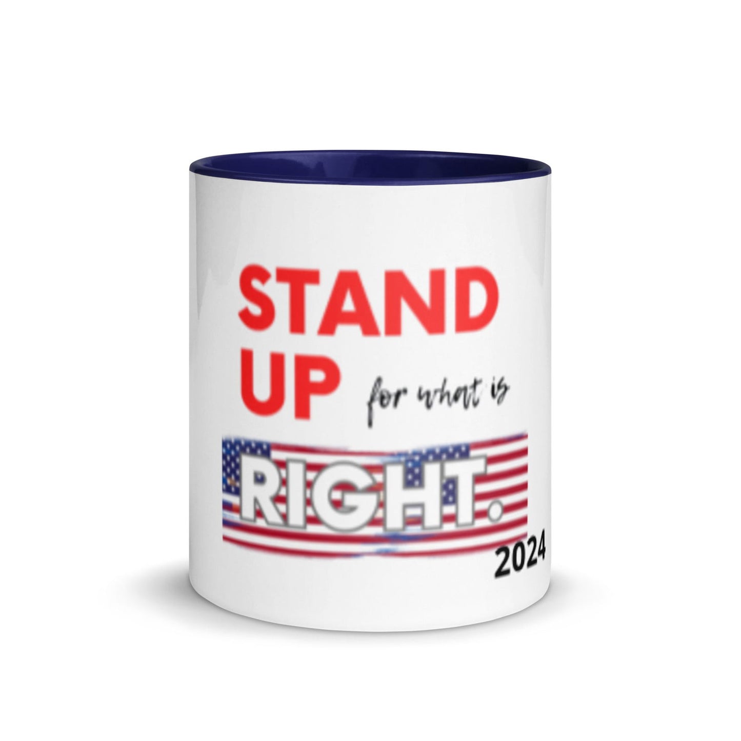 Stand Up For What Is Right ceramic Mug with Color Inside - #tag1# - #tag2# -