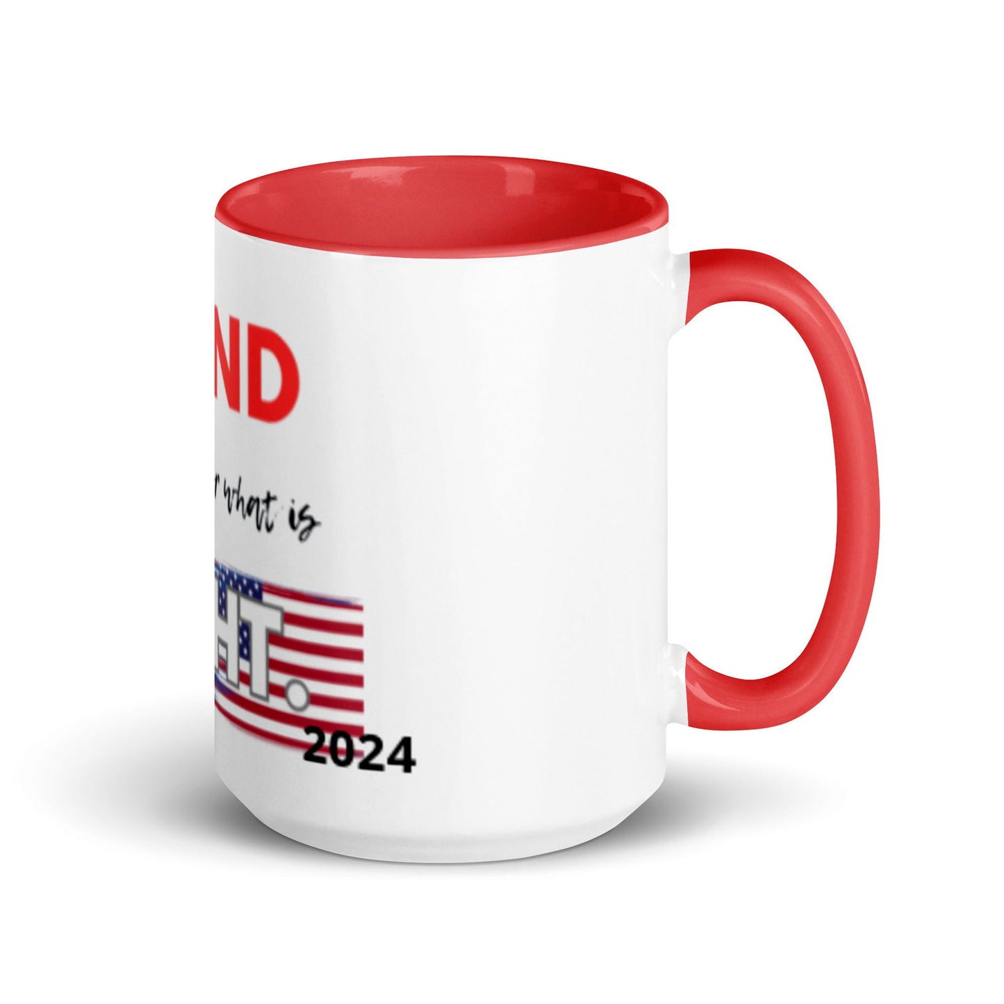 Stand Up For What Is Right ceramic Mug with Color Inside - #tag1# - #tag2# -