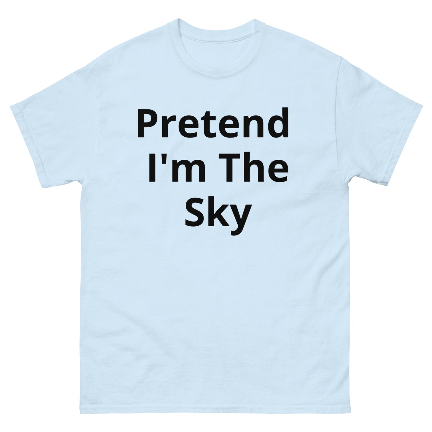 Pretend I'm The Sky | Unisex Classic T-Shirt - #tag1# - #tag2# -