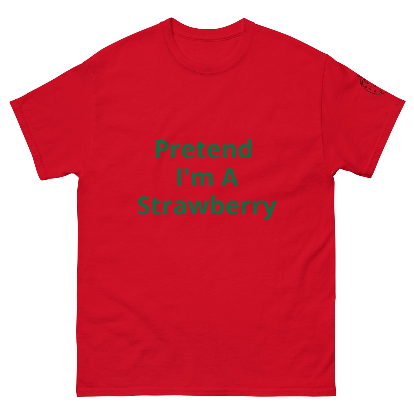 Pretend I'm A Strawberry | Short Sleeve | Unisex Classic T-Shirt - #tag1# - #tag2# -