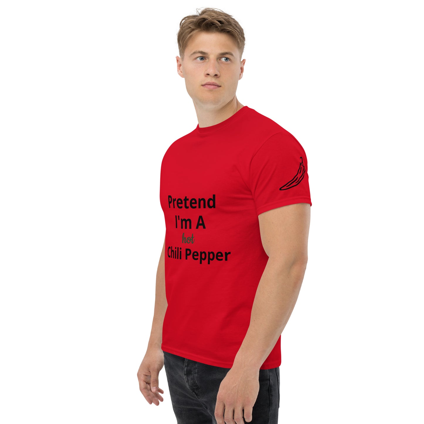 Pretend I'm A hot Chili Pepper | Short Sleeve | Unisex Classic T-Shirt - #tag1# - #tag2# -