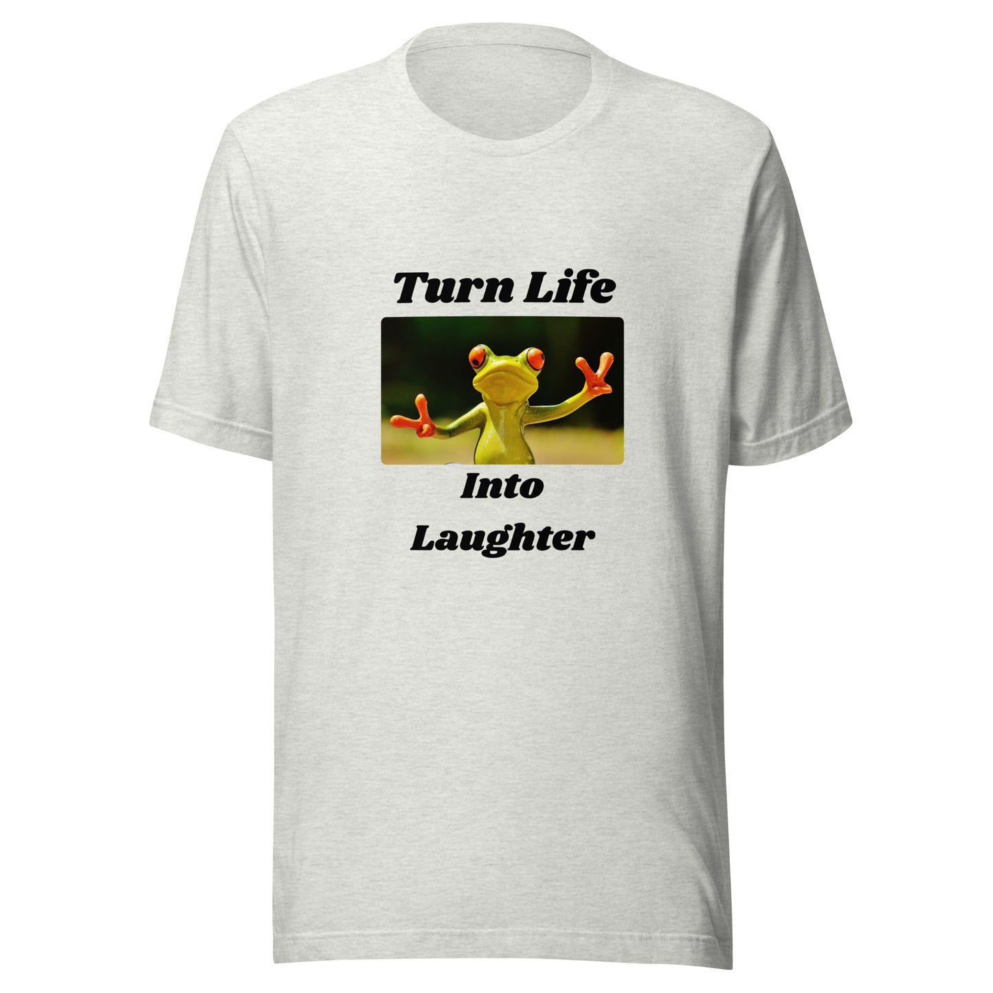 Turn Life Into Laughter | Short Sleeve | Unisex T-Shirt - #tag1# - #tag2# -