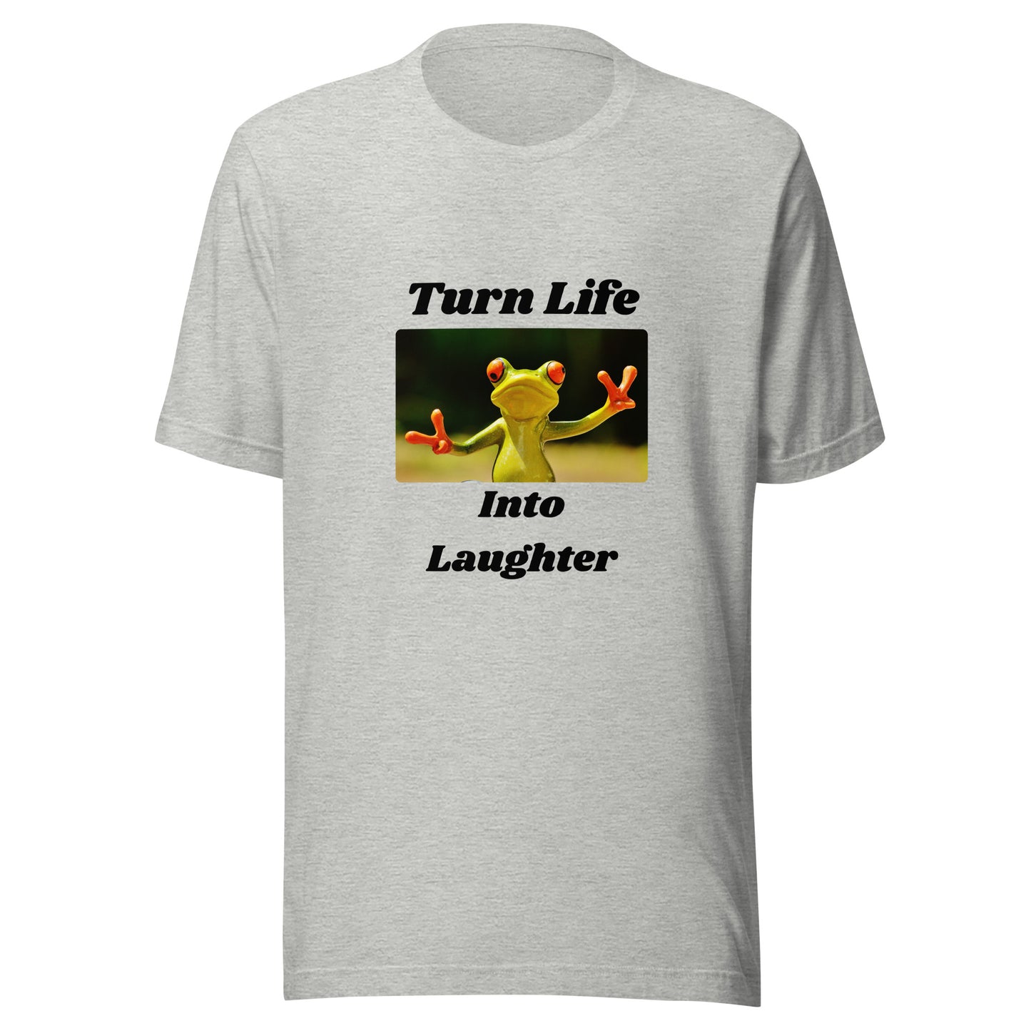 Turn Life Into Laughter | Short Sleeve | Unisex T-Shirt - #tag1# - #tag2# -