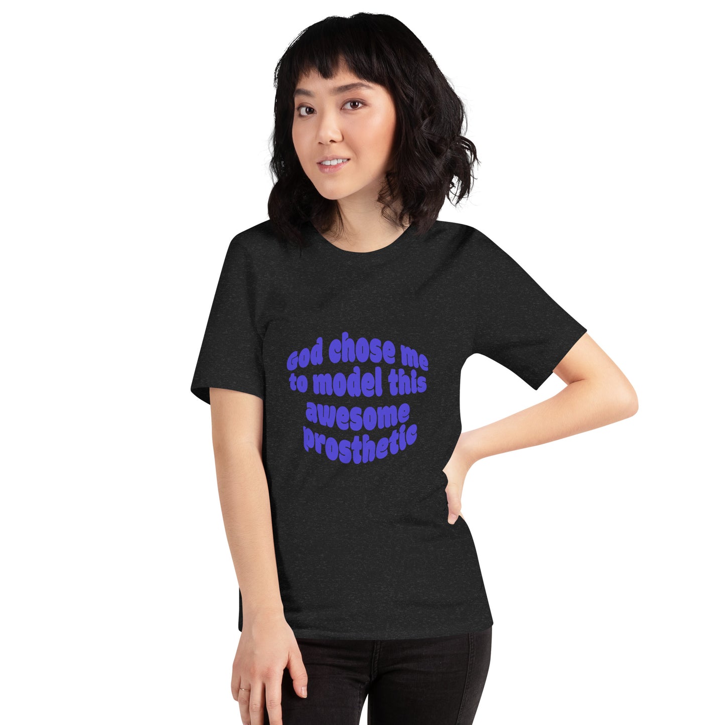 God Chose Me To Model This Awesome Prosthetic | Short Sleeve | Unisex T-Shirt - #tag1# - #tag2# -