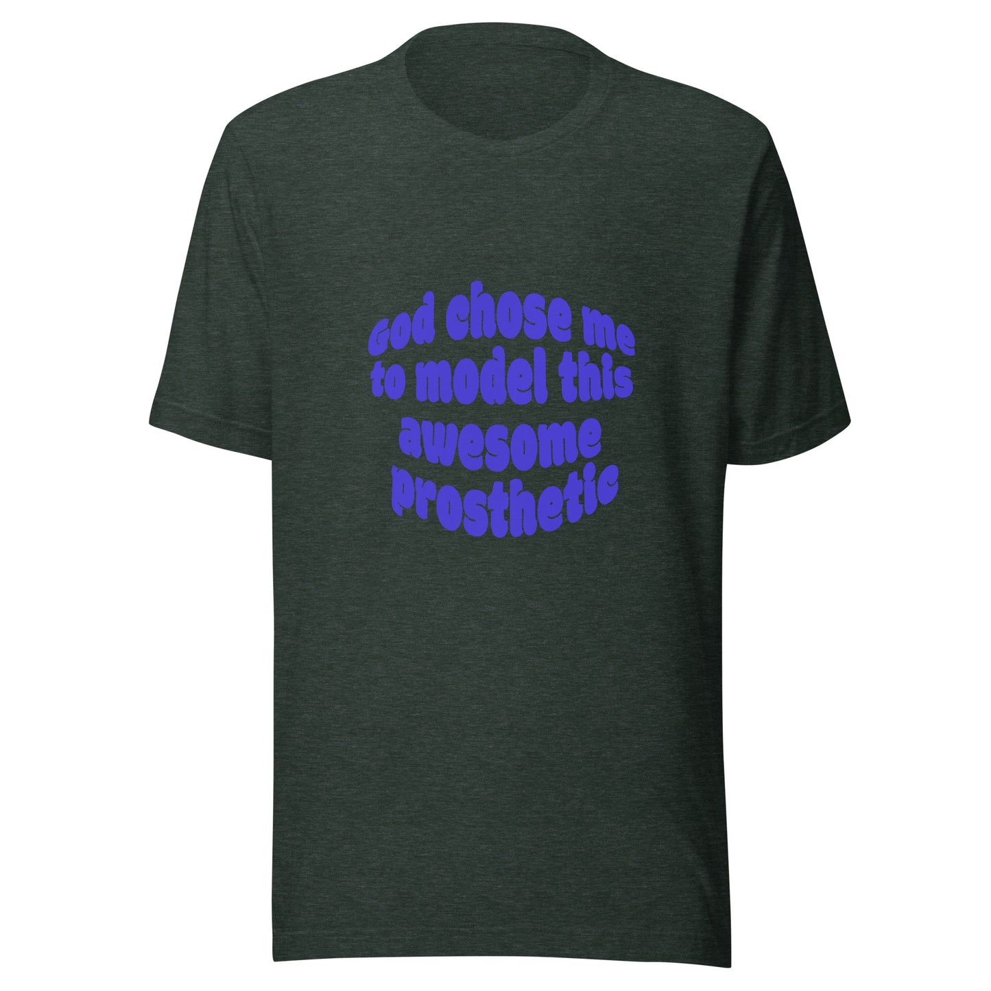 God Chose Me To Model This Awesome Prosthetic | Short Sleeve | Unisex T-Shirt - #tag1# - #tag2# -