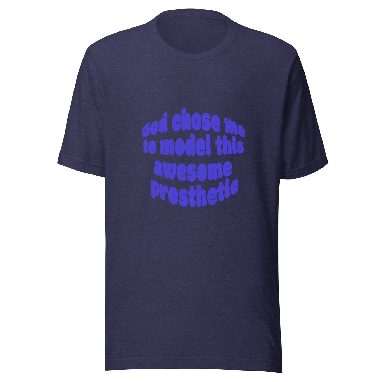 God Chose Me To Model This Awesome Prosthetic | Short Sleeve | Unisex T-Shirt - #tag1# - #tag2# -