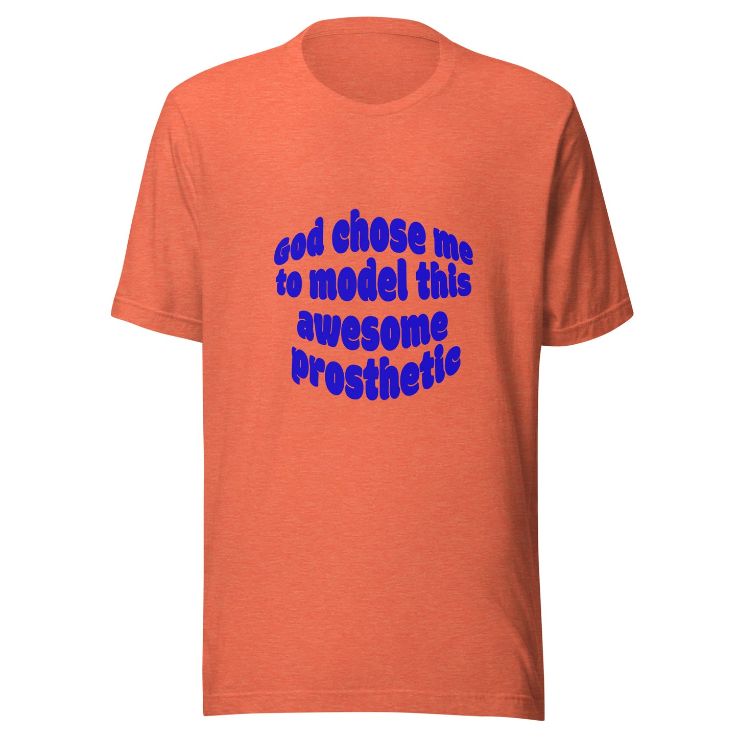 God Chose Me To Model This Awesome Prosthetic | Short Sleeve | Unisex T-Shirt - #tag1# - #tag2# -