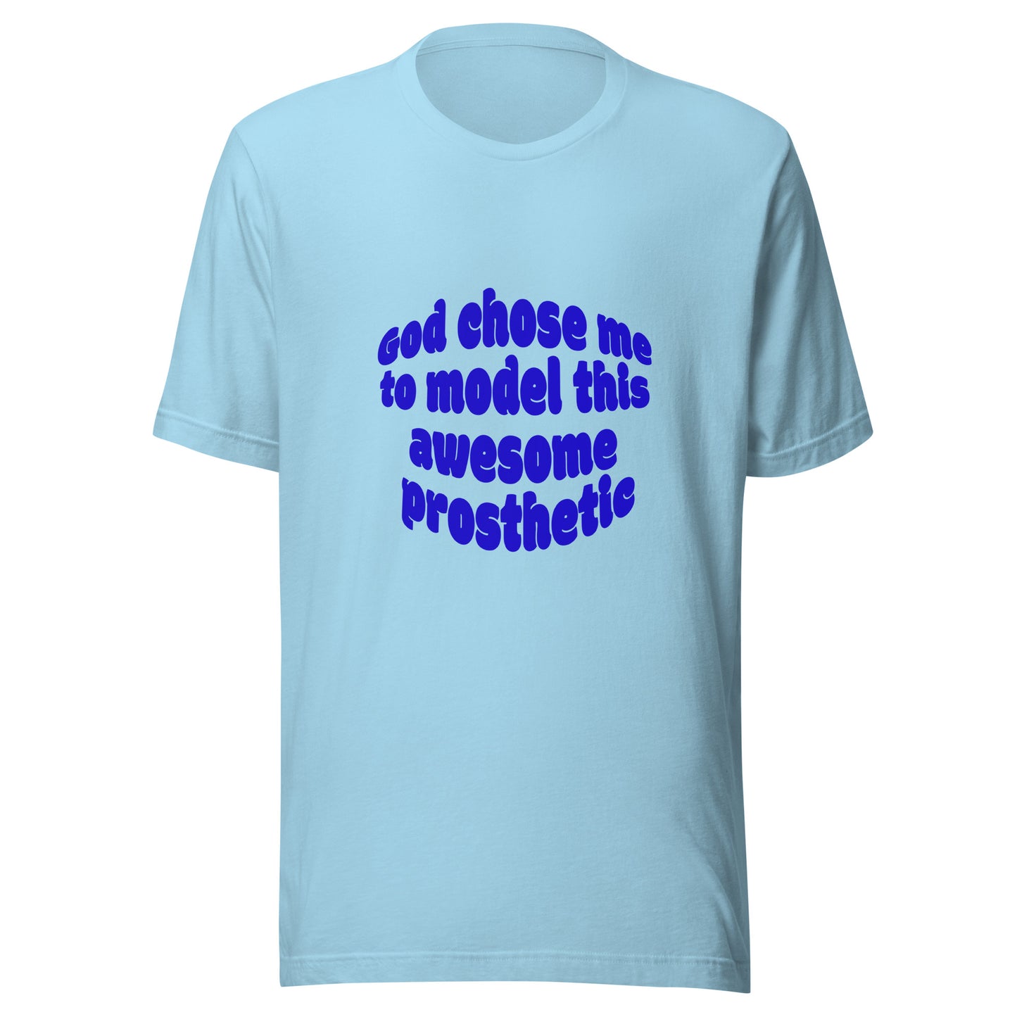 God Chose Me To Model This Awesome Prosthetic | Short Sleeve | Unisex T-Shirt - #tag1# - #tag2# -