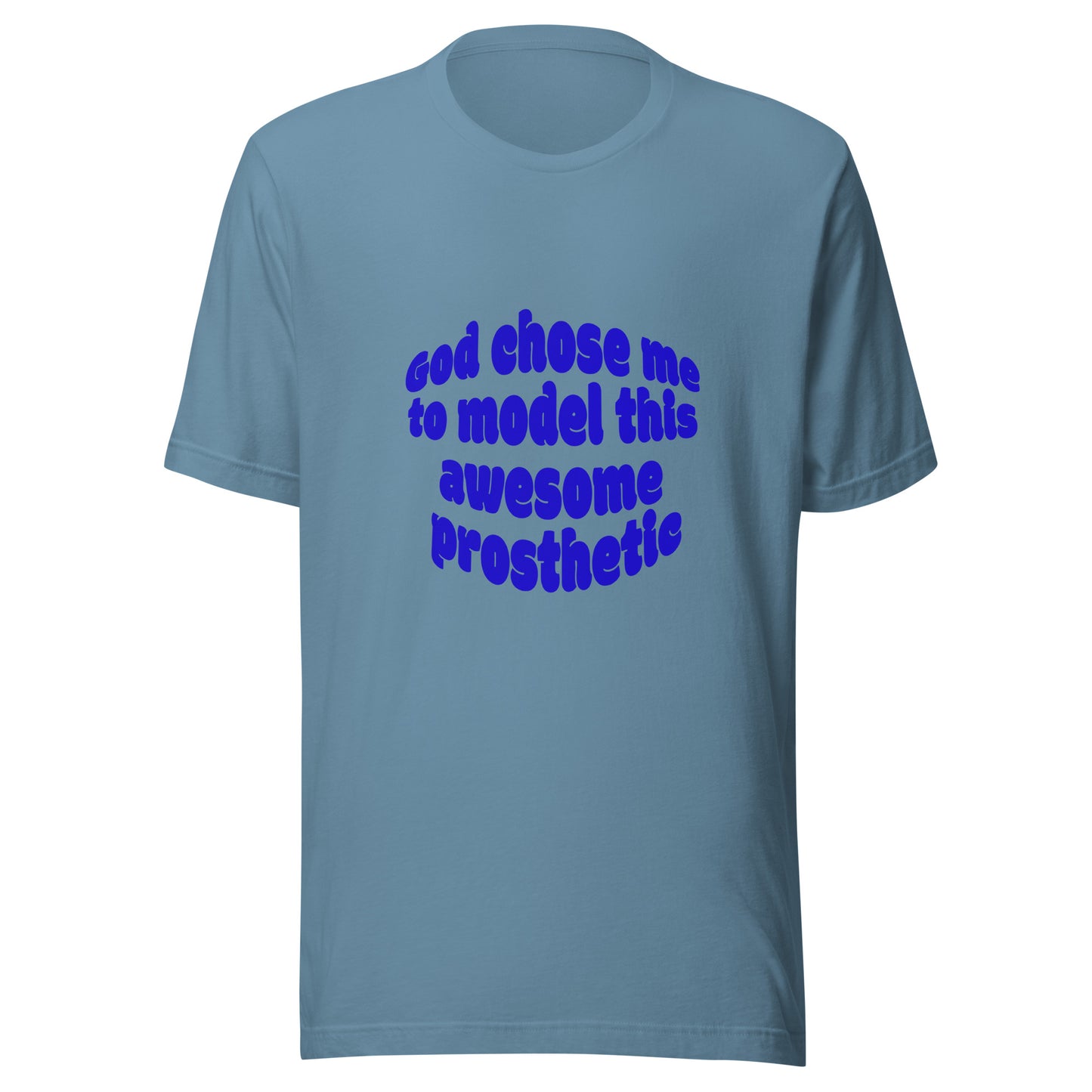 God Chose Me To Model This Awesome Prosthetic | Short Sleeve | Unisex T-Shirt - #tag1# - #tag2# -