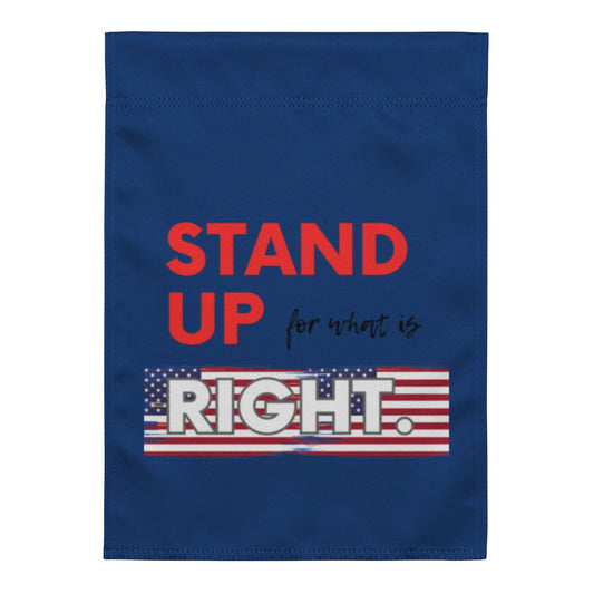 Stand Up For What Is Right Garden flag   - #tag1# - #tag2# - 
