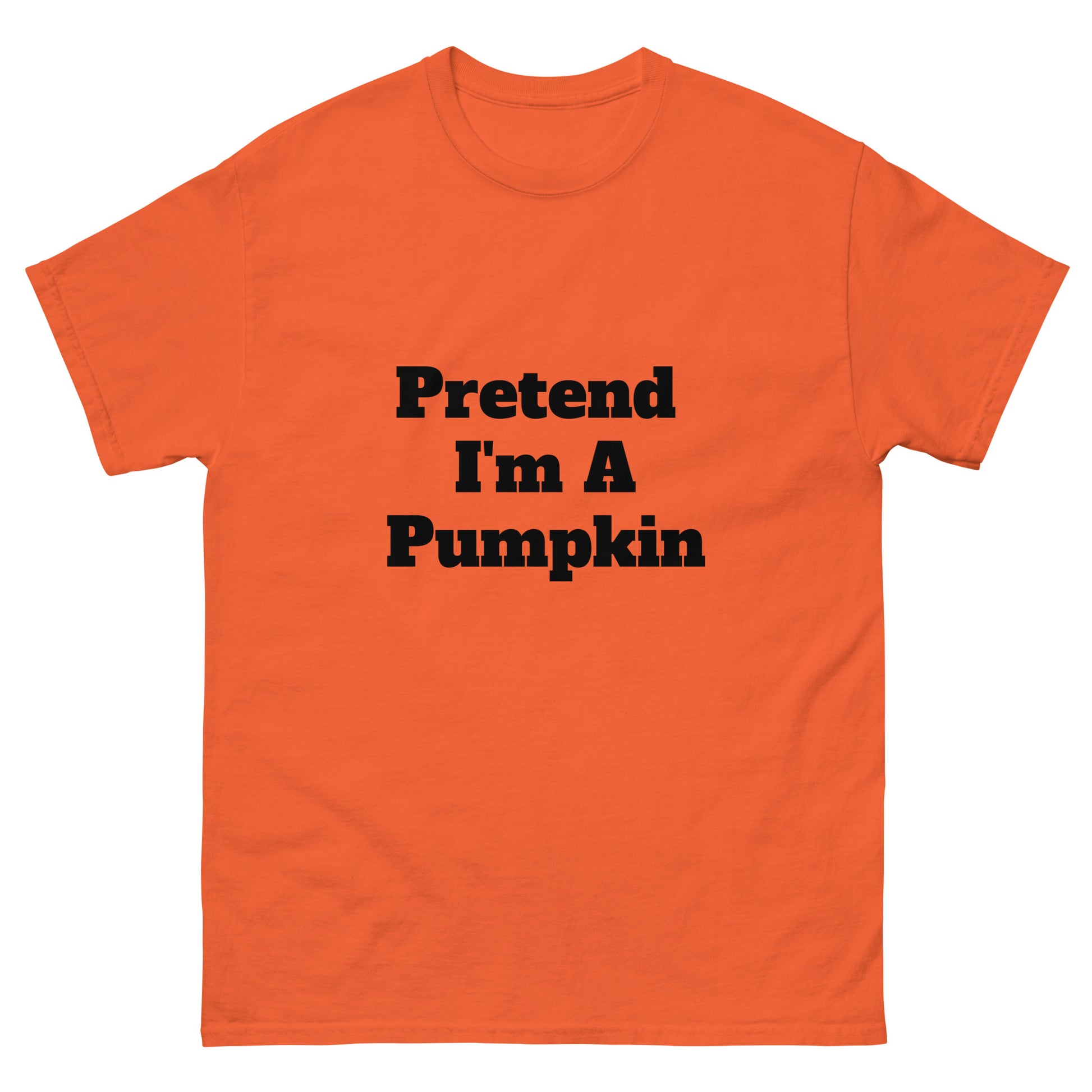 Pretend I'm A Pumpkin | Unisex Classic T-Shirt   - #tag1# - #tag2# - 