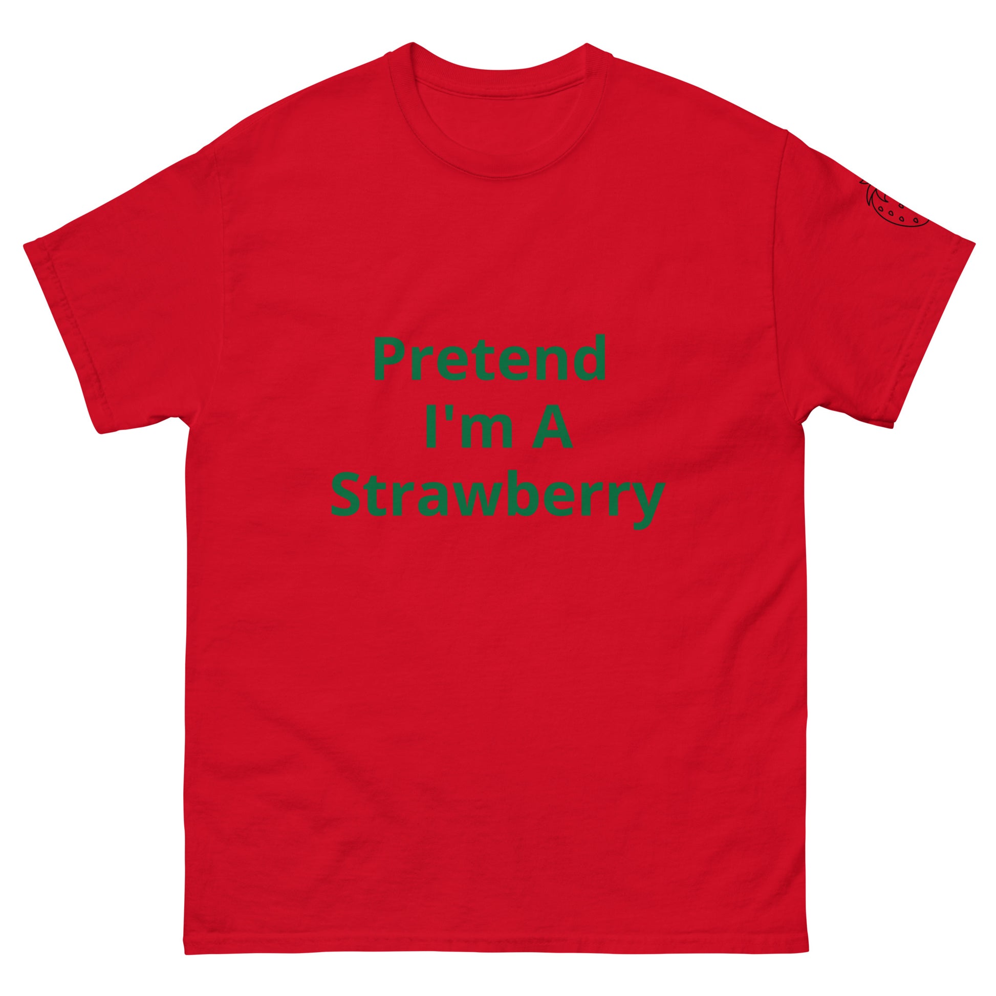 Pretend I'm A Strawberry | Short Sleeve | Unisex Classic T-Shirt   - #tag1# - #tag2# - 