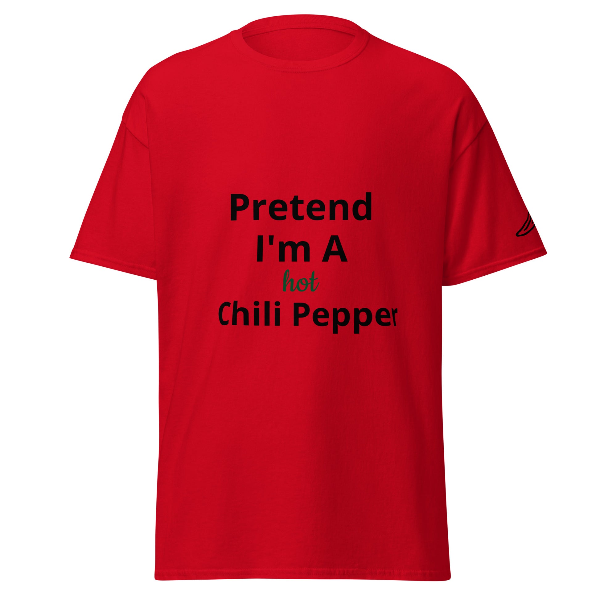 Pretend I'm A hot Chili Pepper | Short Sleeve | Unisex Classic T-Shirt   - #tag1# - #tag2# - 