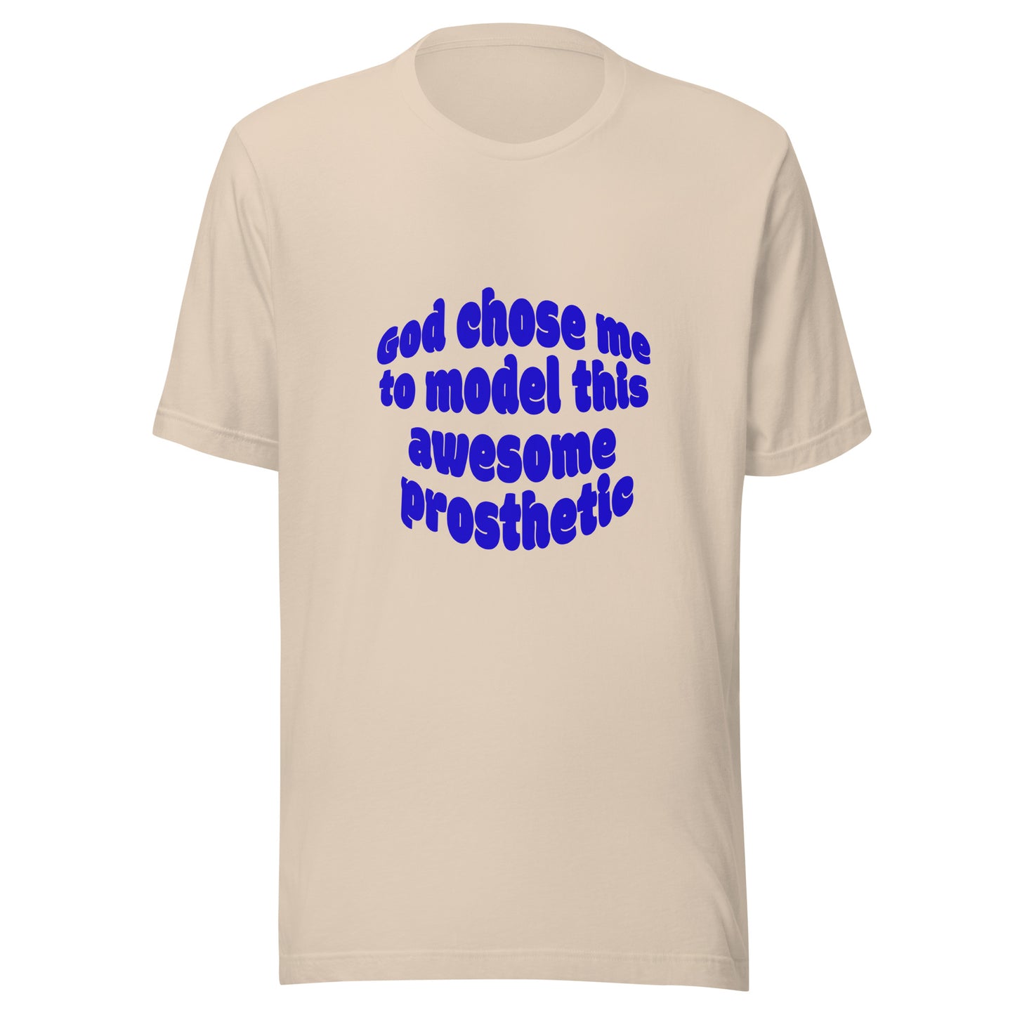 God Chose Me To Model This Awesome Prosthetic | Short Sleeve | Unisex T-Shirt   - #tag1# - #tag2# - 