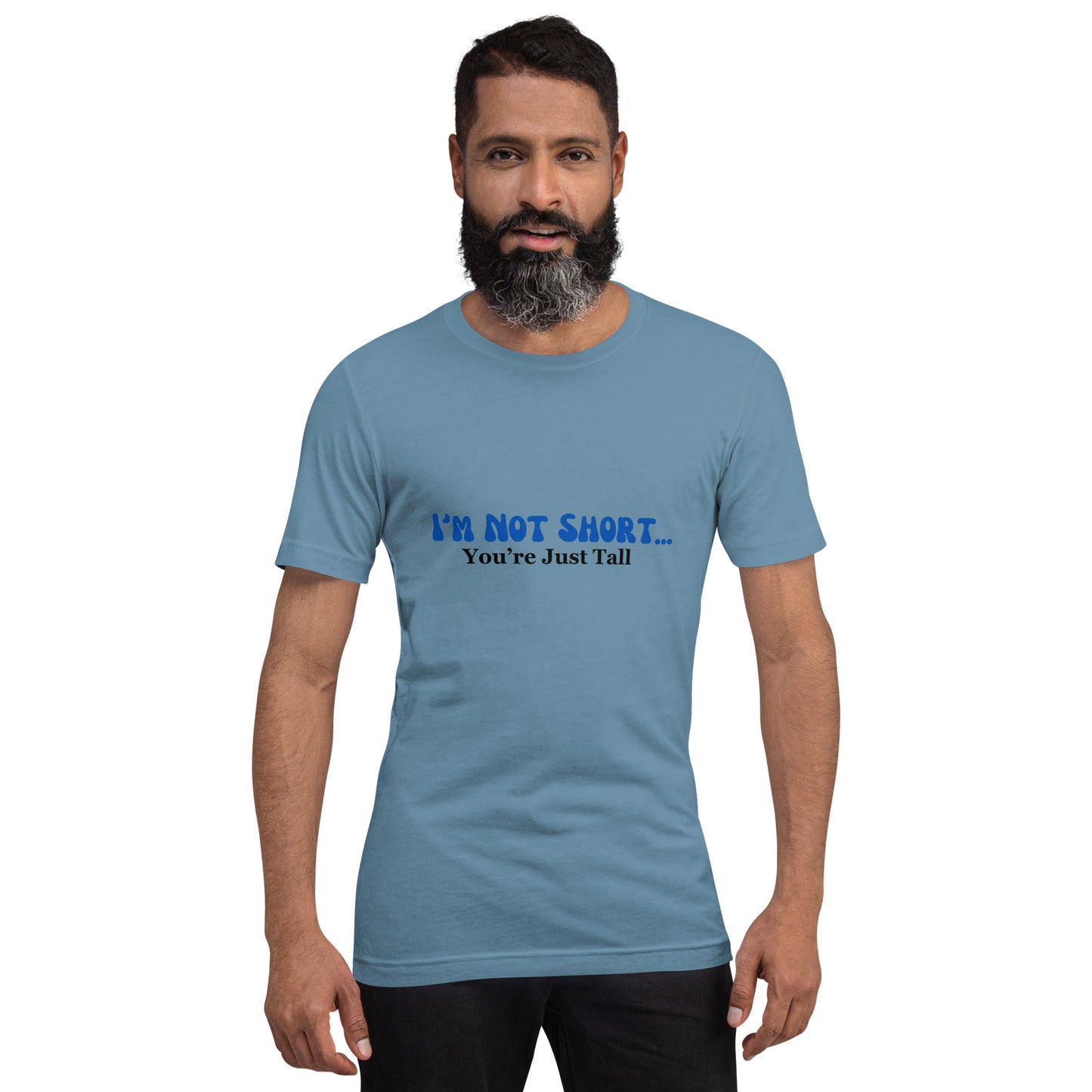 I'm Not Short You're Just Tall | Unisex | Short Sleeve |  T-Shirt   - #tag1# - #tag2# - 