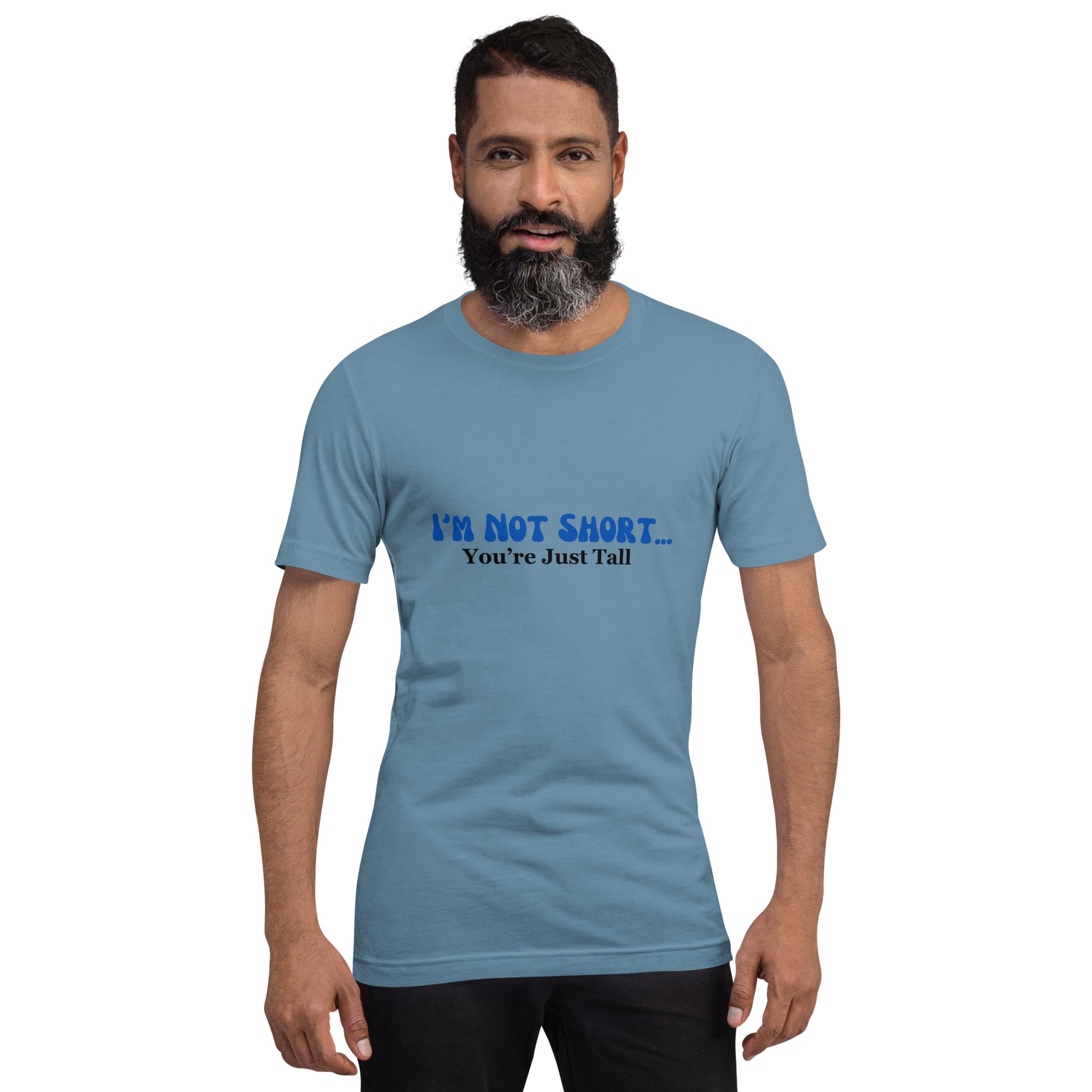 I'm Not Short You're Just Tall | Unisex | Short Sleeve |  T-Shirt   - #tag1# - #tag2# - 