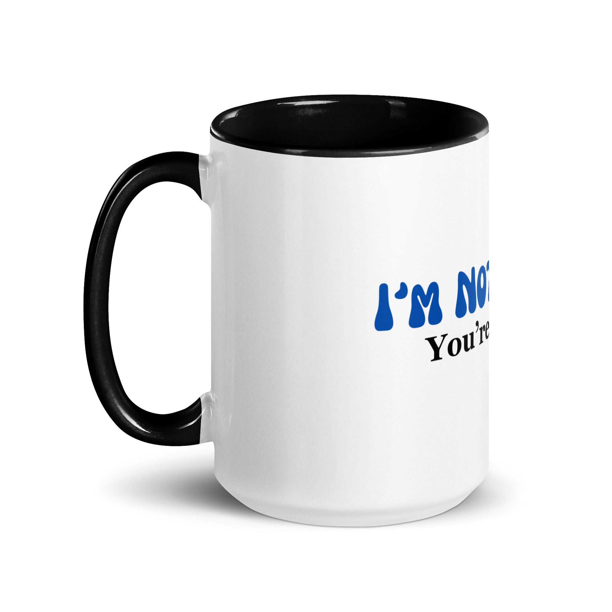 I'm Not Short You're Just Tall | Mug with Color Inside   - #tag1# - #tag2# - 