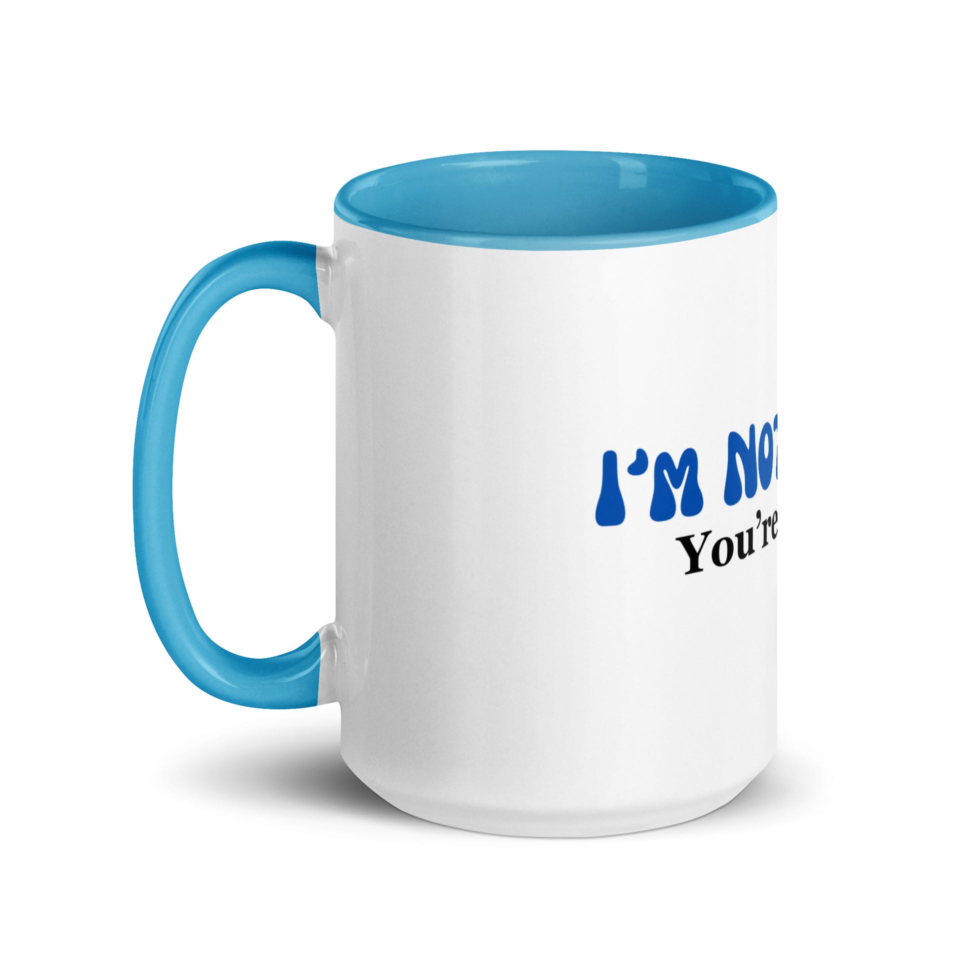I'm Not Short You're Just Tall | Mug with Color Inside   - #tag1# - #tag2# - 